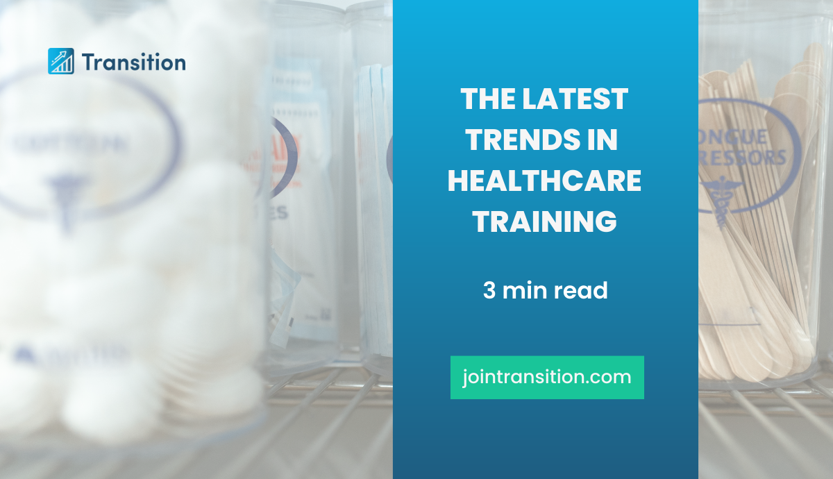 The Latest Trends in Healthcare Training Transition Blog